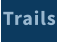 Trails