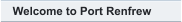 Welcome to Port Renfrew