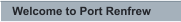 Welcome to Port Renfrew